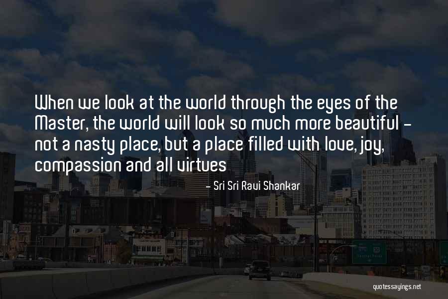 Love Through Eye Quotes By Sri Sri Ravi Shankar