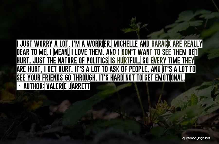 Love Through Hard Time Quotes By Valerie Jarrett