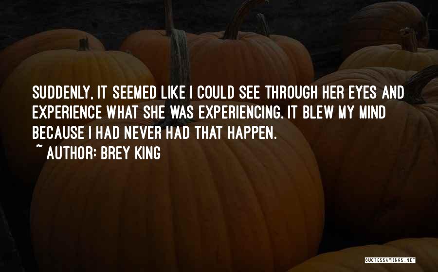 Love Through My Eyes Quotes By Brey King