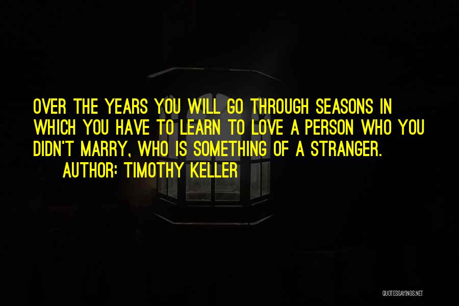 Love Through The Years Quotes By Timothy Keller