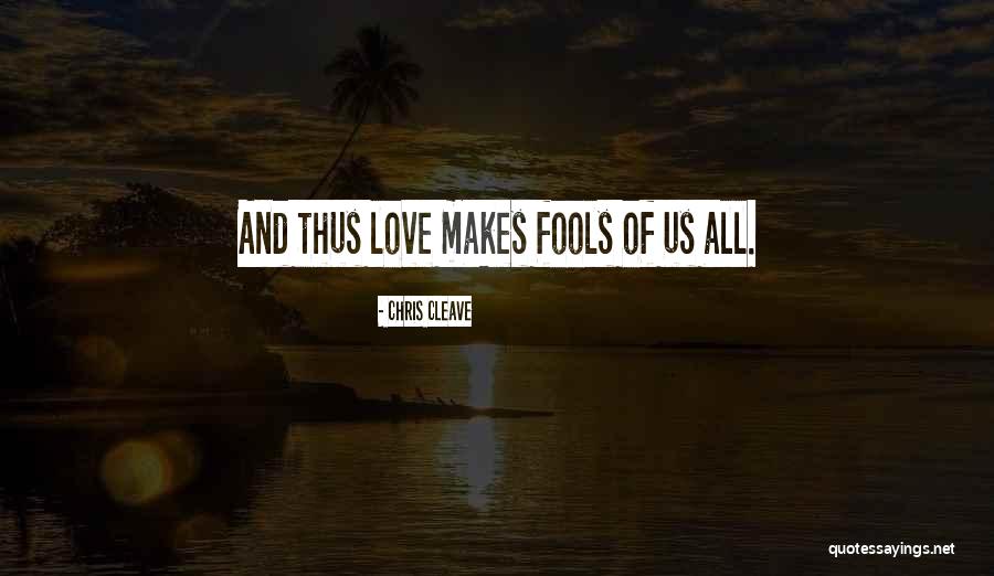 Love Thus Quotes By Chris Cleave Love Thus Quotes By Chris Cleave