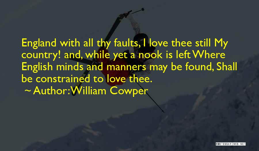 Love Thy Country Quotes By William Cowper