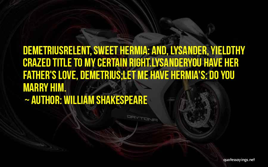 Love Thy Father Quotes By William Shakespeare
