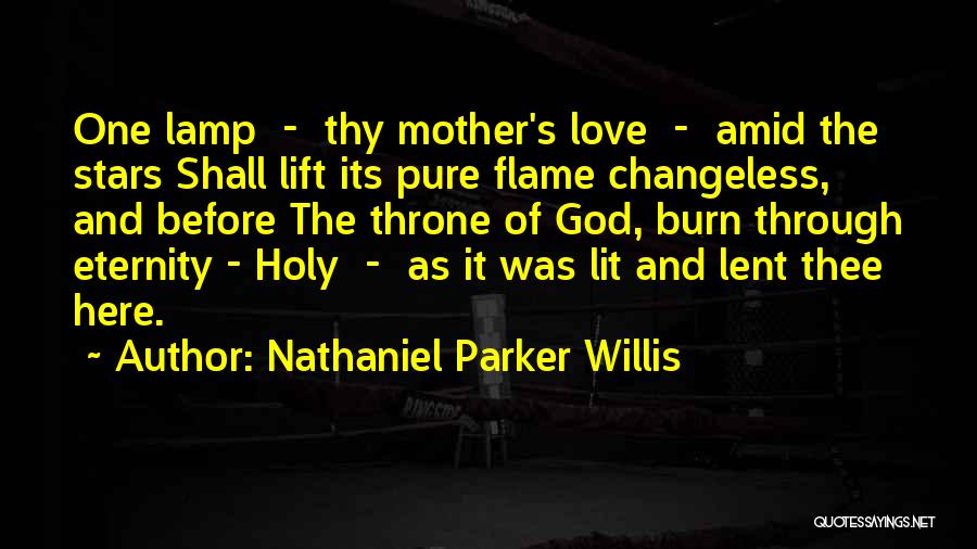 Love Thy Mother Quotes By Nathaniel Parker Willis