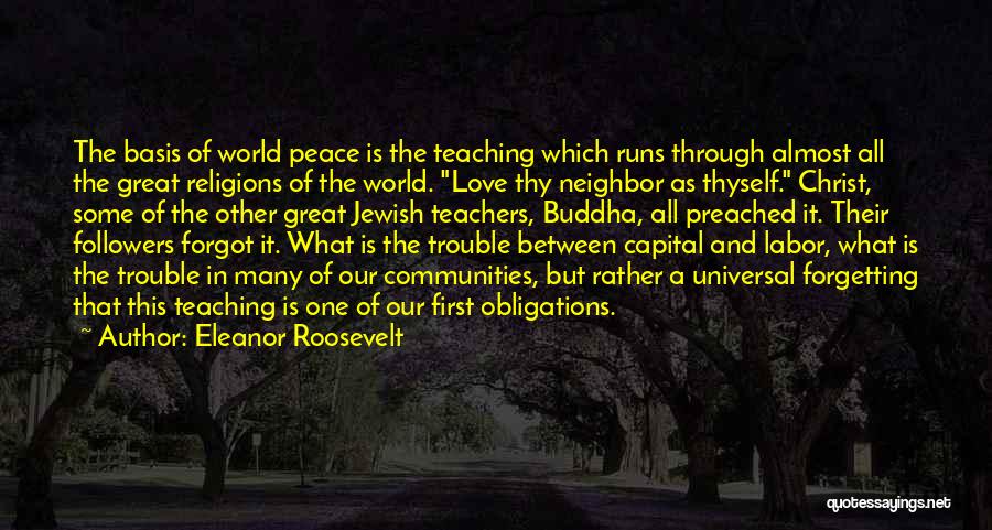 Love Thy Neighbor As Thyself Quotes By Eleanor Roosevelt