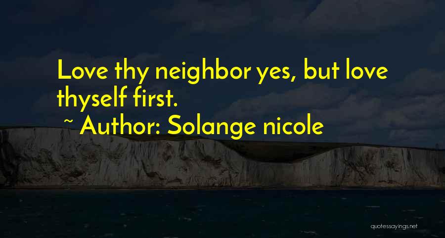 Love Thy Neighbor As Thyself Quotes By Solange Nicole
