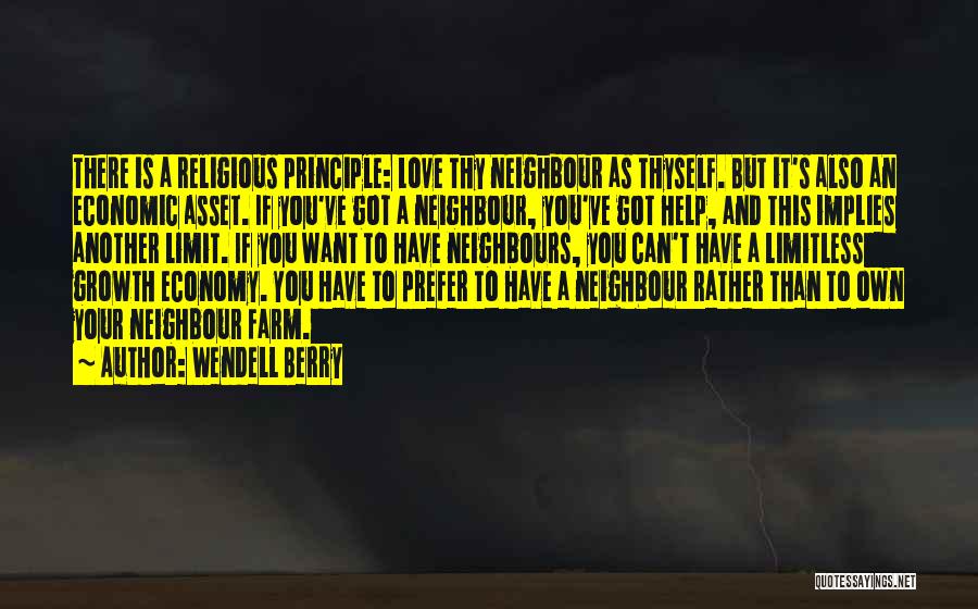 Love Thy Neighbour Quotes By Wendell Berry