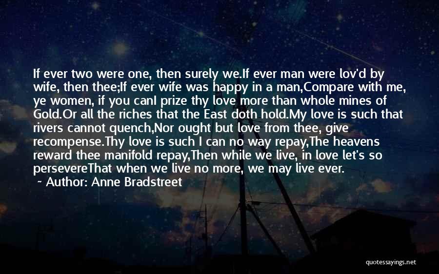 Love Thy Wife Quotes By Anne Bradstreet