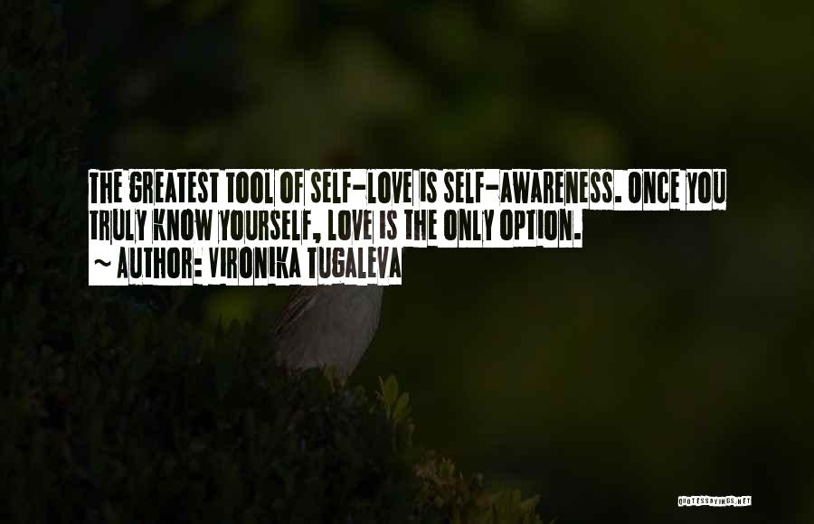 Love Thyself Quotes By Vironika Tugaleva