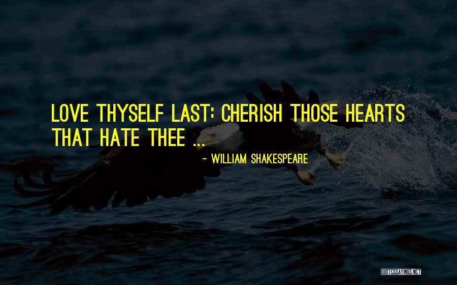 Love Thyself Quotes By William Shakespeare