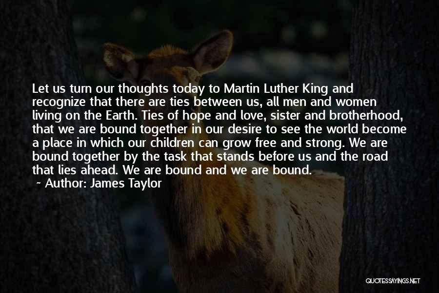 Love Ties Quotes By James Taylor