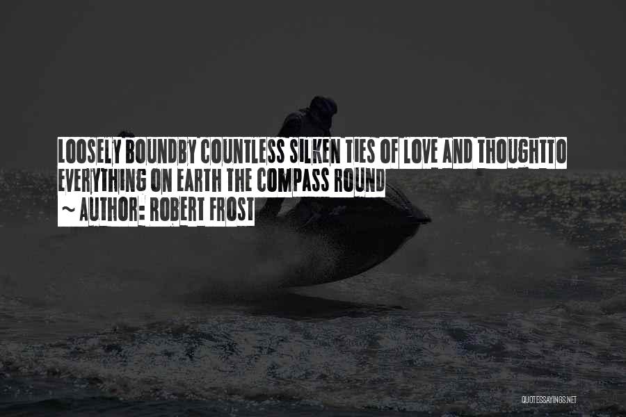 Love Ties Quotes By Robert Frost