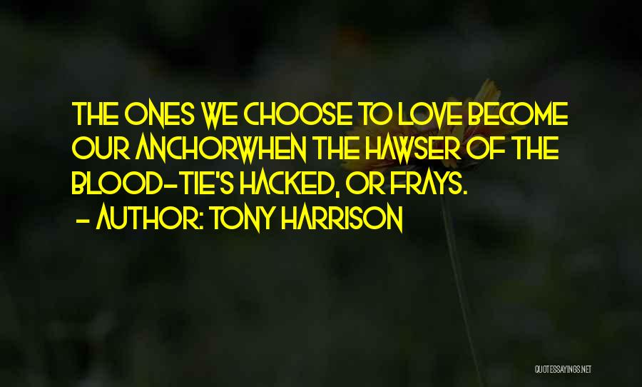 Love Ties Quotes By Tony Harrison