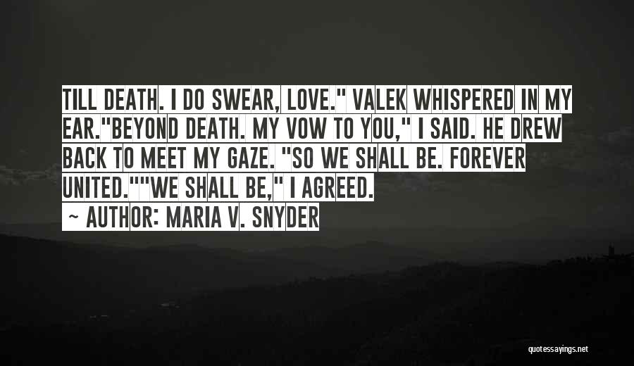 Love Till Death Quotes By Maria V. Snyder