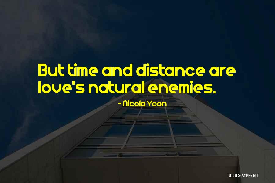 Love Time And Distance Quotes By Nicola Yoon Love Time And Distance Quotes By Nicola Yoon