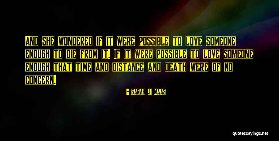 Love Time And Distance Quotes By Sarah J. Maas Love Time And Distance Quotes By Sarah J. Maas