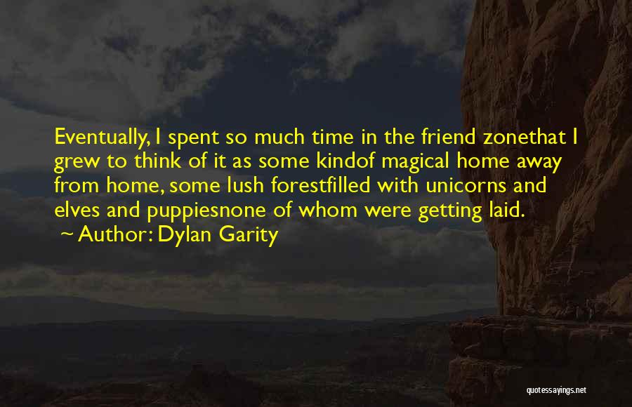 Love Time Spent Quotes By Dylan Garity