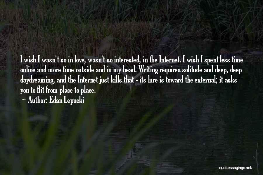 Love Time Spent Quotes By Edan Lepucki