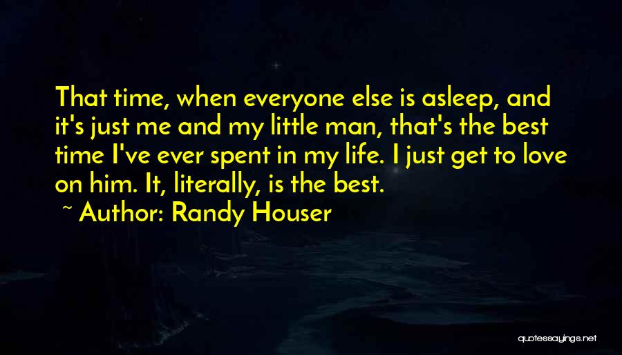 Love Time Spent Quotes By Randy Houser