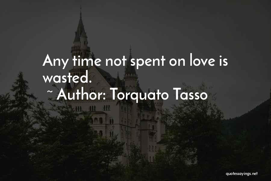 Love Time Spent Quotes By Torquato Tasso