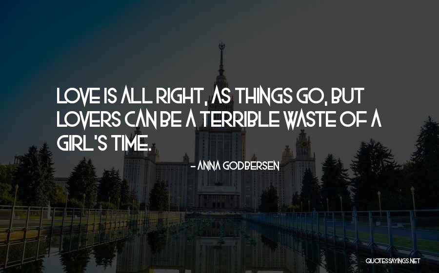 Love Time Waste Quotes By Anna Godbersen Love Time Waste Quotes By Anna Godbersen