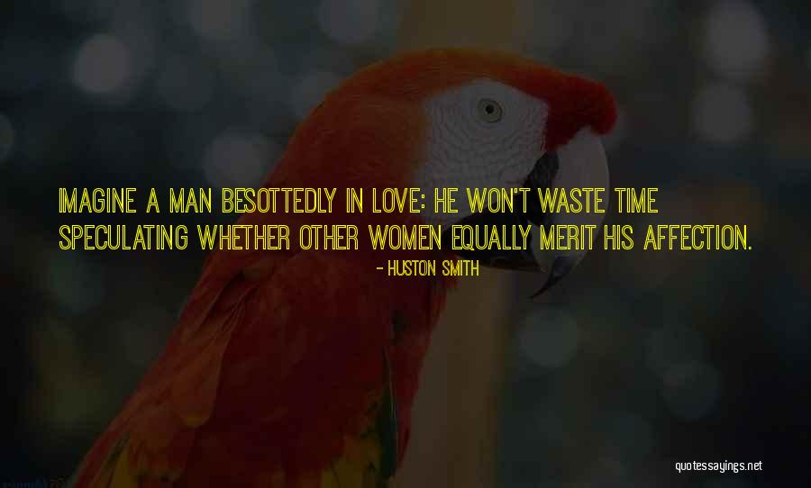 Love Time Waste Quotes By Huston Smith Love Time Waste Quotes By Huston Smith