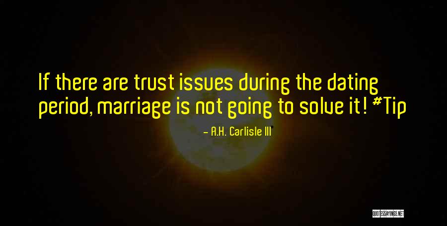 Love Tip Quotes By A.H. Carlisle III Love Tip Quotes By A.H. Carlisle III