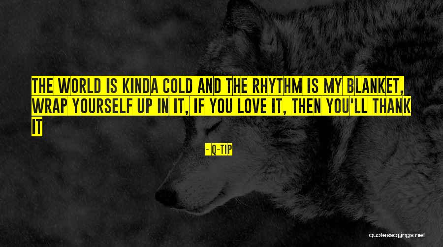 Love Tip Quotes By Q-Tip Love Tip Quotes By Q-Tip