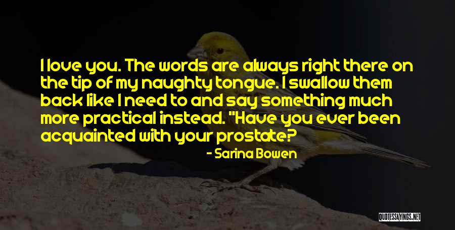 Love Tip Quotes By Sarina Bowen Love Tip Quotes By Sarina Bowen