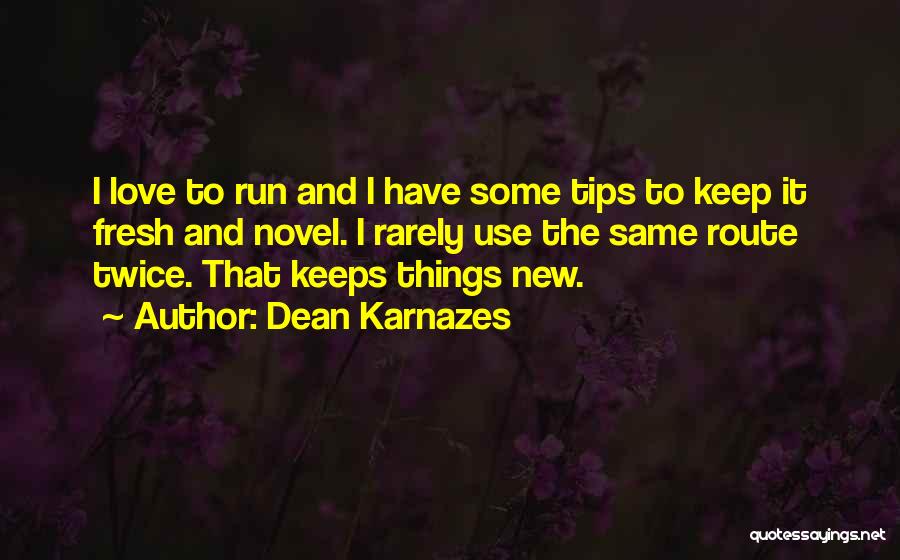 Love Tips Quotes By Dean Karnazes