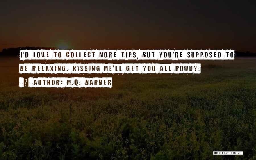 Love Tips Quotes By M.Q. Barber