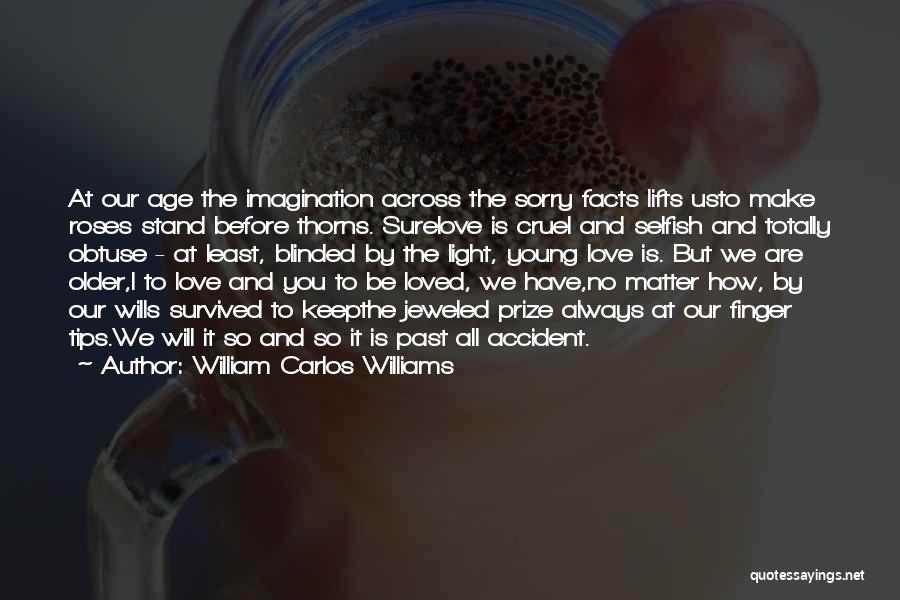 Love Tips Quotes By William Carlos Williams