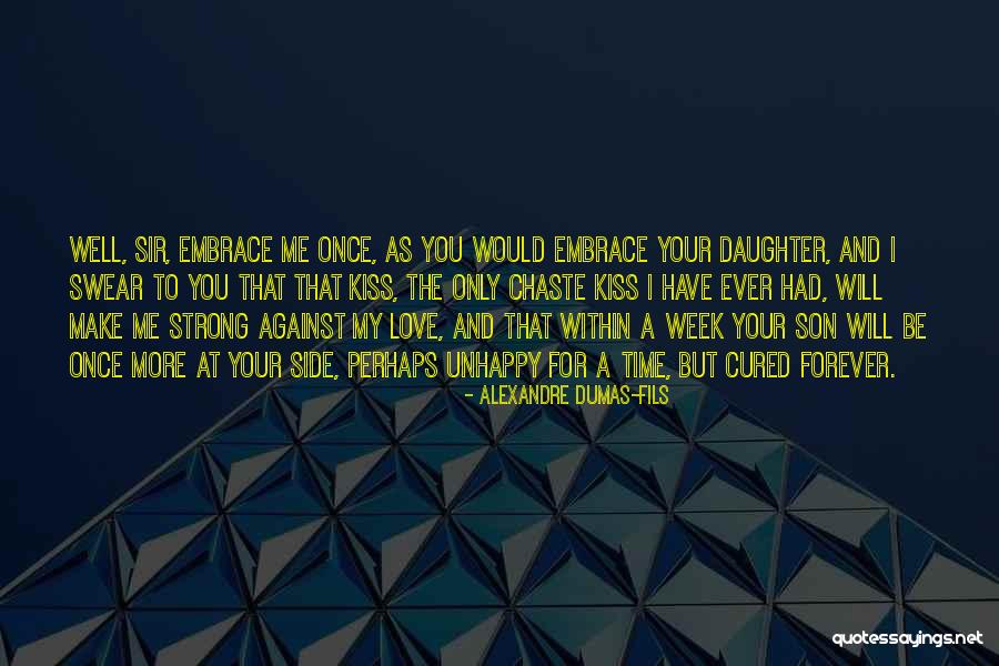 Love To A Daughter Quotes By Alexandre Dumas-fils Love To A Daughter Quotes By Alexandre Dumas-fils