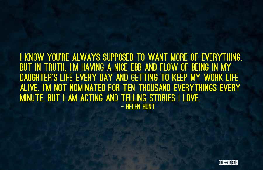 Love To A Daughter Quotes By Helen Hunt Love To A Daughter Quotes By Helen Hunt