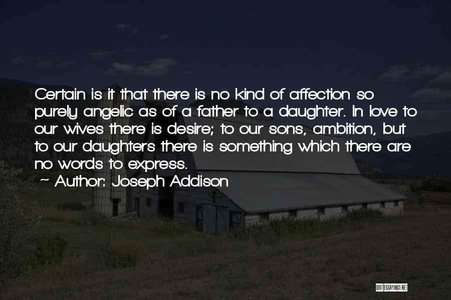 Love To A Daughter Quotes By Joseph Addison
