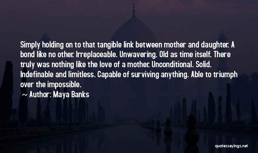 Love To A Daughter Quotes By Maya Banks