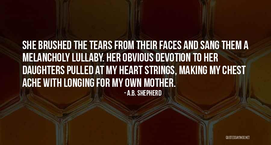 Love To A Mother Quotes By A.B. Shepherd Love To A Mother Quotes By A.B. Shepherd