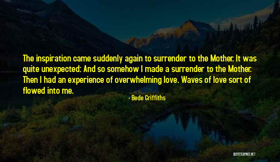 Love To A Mother Quotes By Bede Griffiths