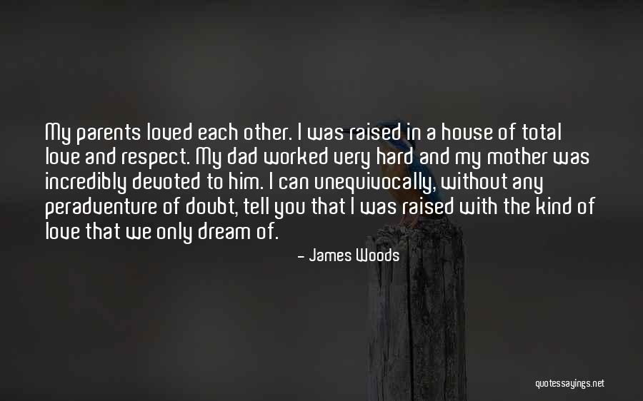 Love To A Mother Quotes By James Woods Love To A Mother Quotes By James Woods