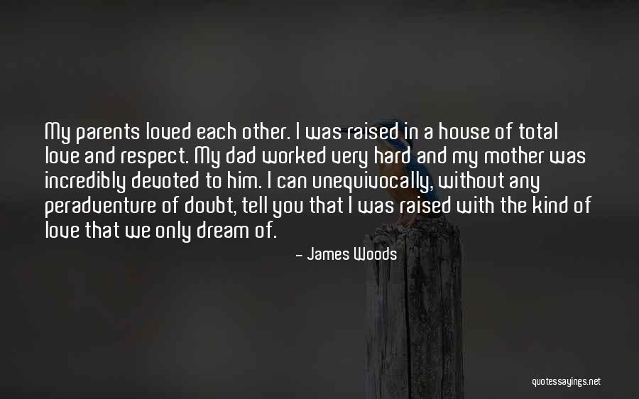 Love To A Mother Quotes By James Woods