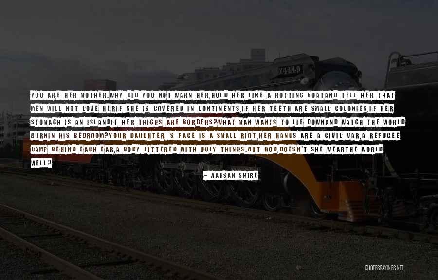 Love To A Mother Quotes By Warsan Shire Love To A Mother Quotes By Warsan Shire