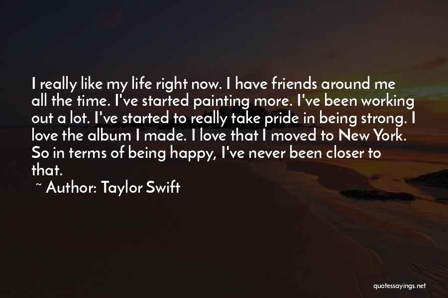 Love To All My Friends Quotes By Taylor Swift