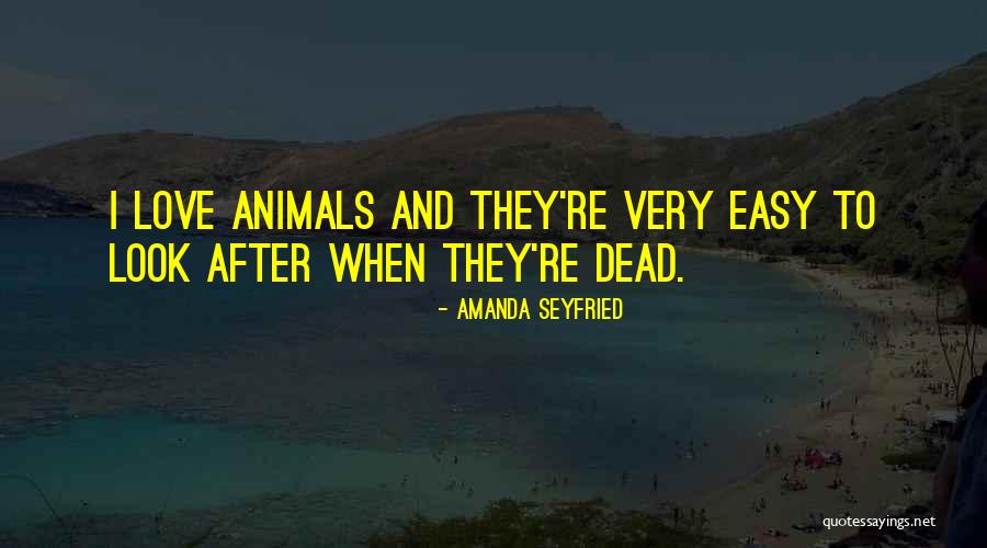 Love To Animals Quotes By Amanda Seyfried