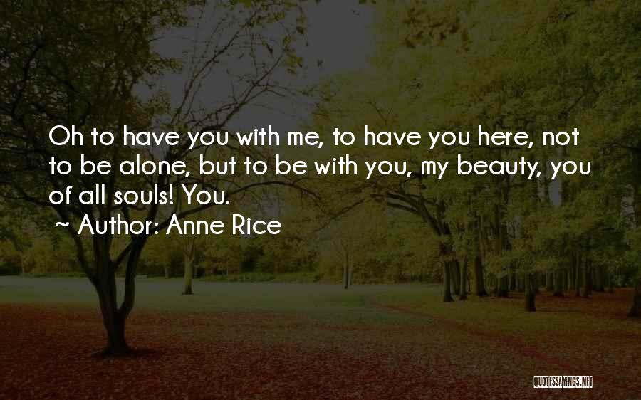 Love To Be Alone Quotes By Anne Rice