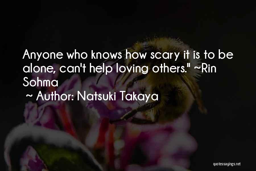 Love To Be Alone Quotes By Natsuki Takaya