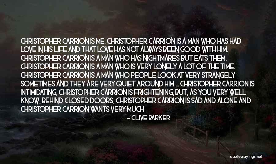 Love To Be Lonely Quotes By Clive Barker Love To Be Lonely Quotes By Clive Barker