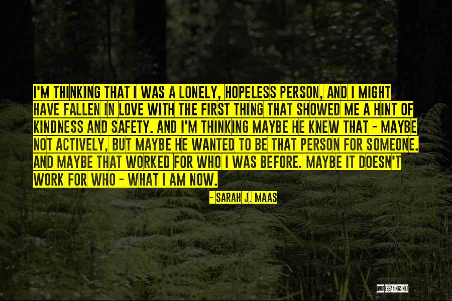 Love To Be Lonely Quotes By Sarah J. Maas Love To Be Lonely Quotes By Sarah J. Maas