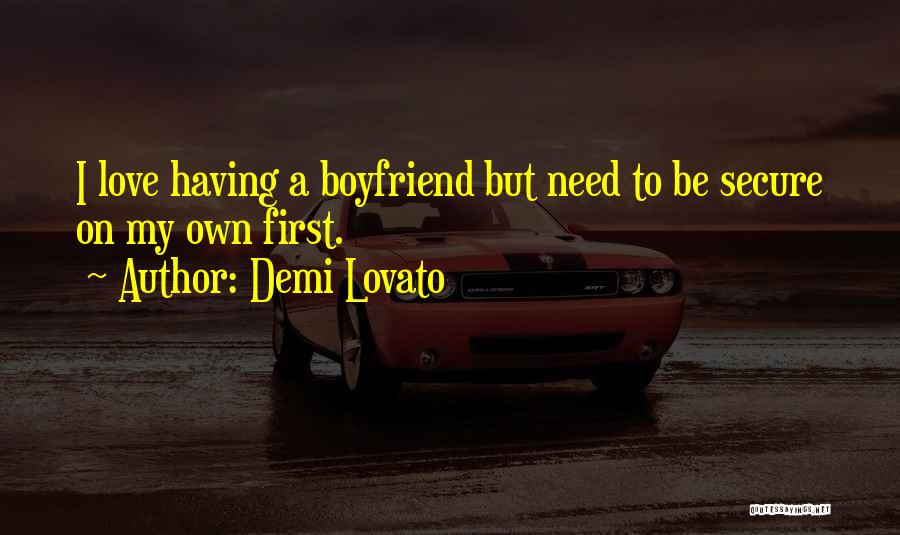 Love To Boyfriend Quotes By Demi Lovato