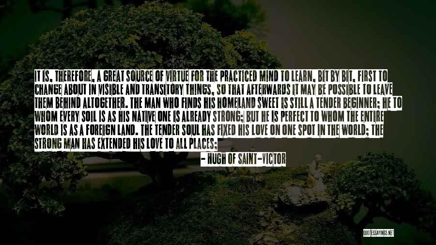 Love To Change The World Quotes By Hugh Of Saint-Victor Love To Change The World Quotes By Hugh Of Saint-Victor