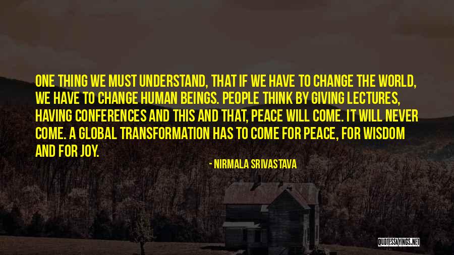 Love To Change The World Quotes By Nirmala Srivastava Love To Change The World Quotes By Nirmala Srivastava